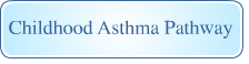 Childhood Asthma Pathway
